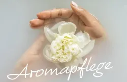 Aromapflege – Ein Dufterlebnis zur Entspannung und für ihre Gesundheit